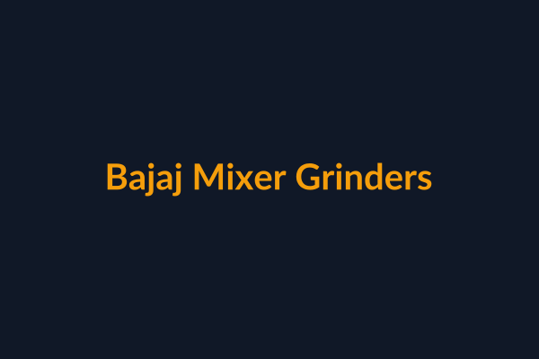 Bajaj Mixer Grinders available at Raguveer Electric Talala